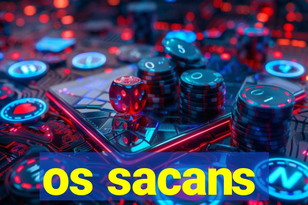 os sacans